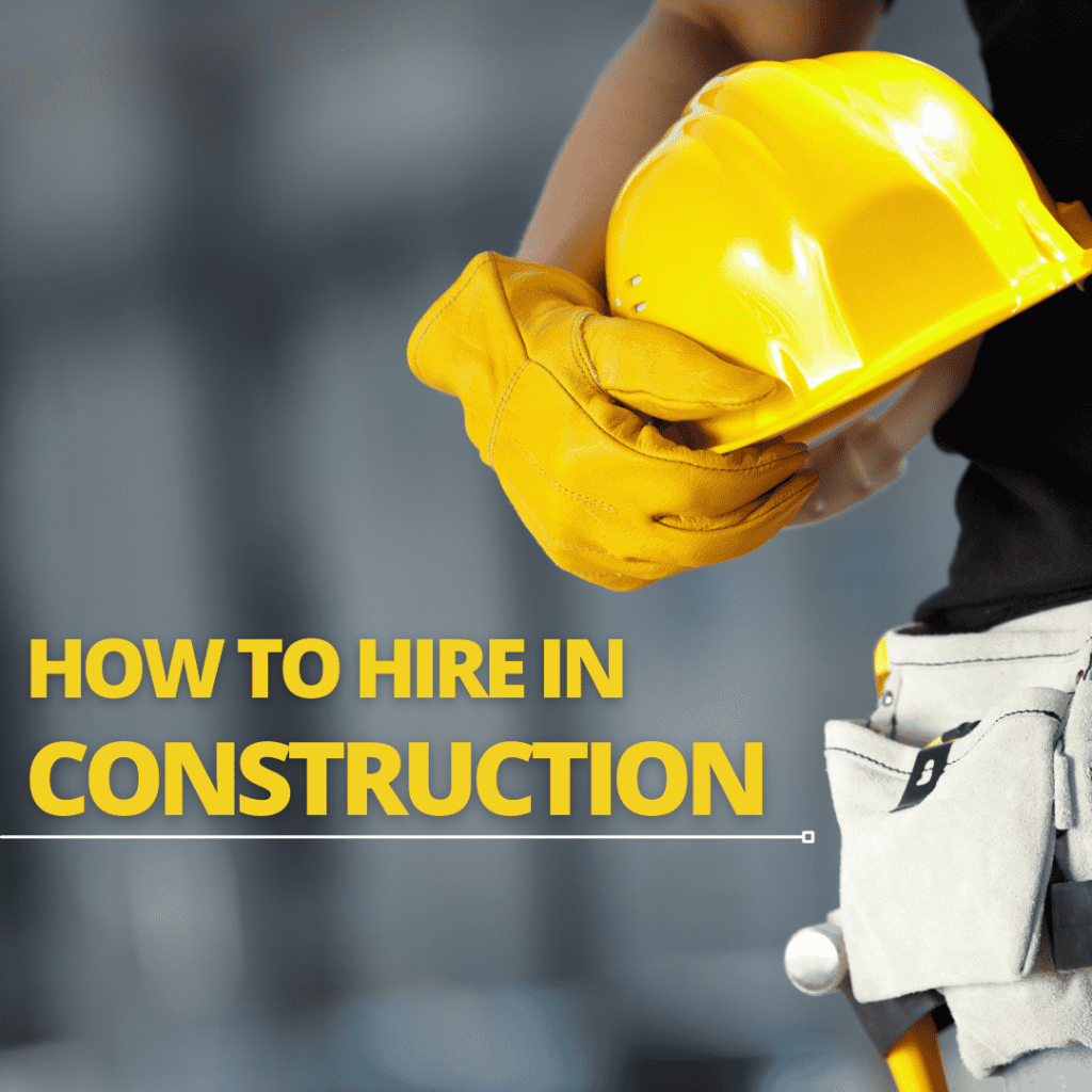 "How to Hire in Construction" text beside a hand holding a yellow hard hat and tool belt