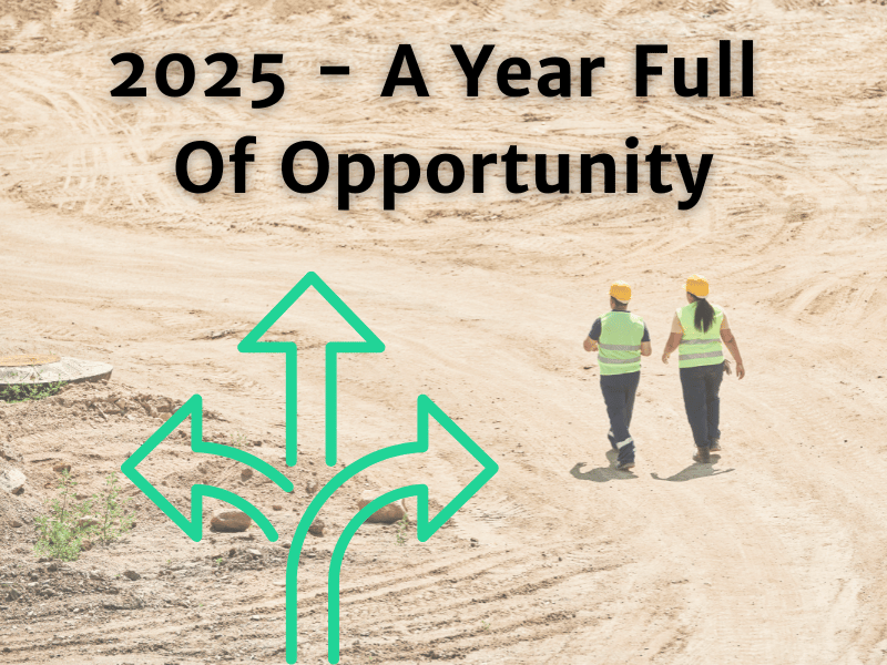"2025 - A Year Full of Opportunity" text over two construction workers walking on a job site with directional arrows